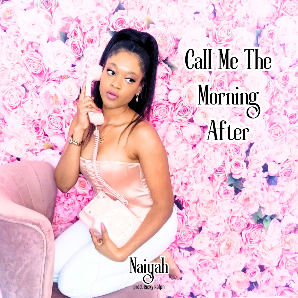 NAIYAH - CALL ME THE MORNING AFTER COVER ART - SINGER-SONGWRITER-UK-NAIYAH-MUSIC-singer-songwriter-london-artist-official-website