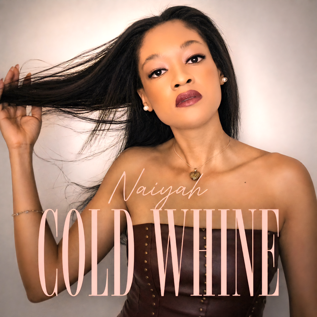 NAIYAH - COLD-WHINE-AFRO-FUSION-RNB-ARTIST-UK-DANCEHALL- SINGER-SONGWRITER-UK-NAIYAH-MUSIC-singer-songwriter-london-artist-official-website
